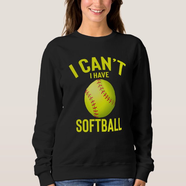 Sudadera Puedo Tener Funny Softball Mejor Presente (Anverso)