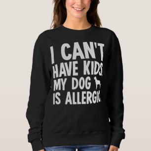 Sudadera Puedo Tener Niños Mi Rottweiler Es Alérgico
