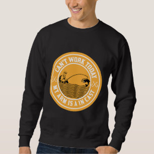 Sudadera Puedo Trabajar Hoy Mi Brazo Está En La Pesca De La