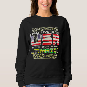 Sudadera Puedo vivir en EE. UU. pero mi historia comenzó en