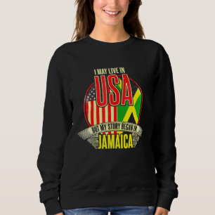 Sudadera Puedo Vivir En Eeuu Pero Mi Historia Comenzó En Ja