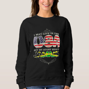 Sudadera Puedo Vivir En Eeuu Pero Mi Historia Comenzó En Ja