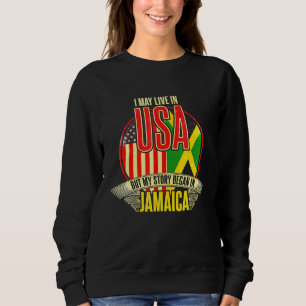 Sudadera Puedo Vivir En Eeuu Pero Mi Historia Comenzó En Ja