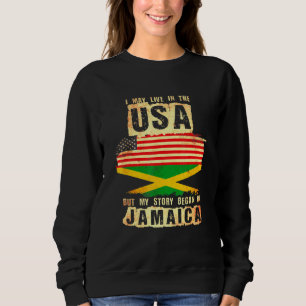 Sudadera Puedo Vivir En Eeuu Pero Mi Historia Comenzó En Ja