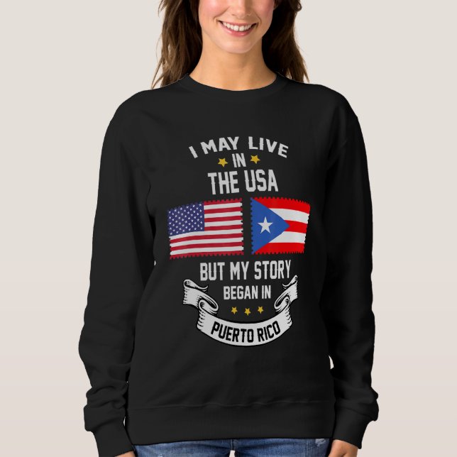 Sudadera Puedo Vivir En Eeuu Pero Mi Historia Comenzó En Pu (Anverso)