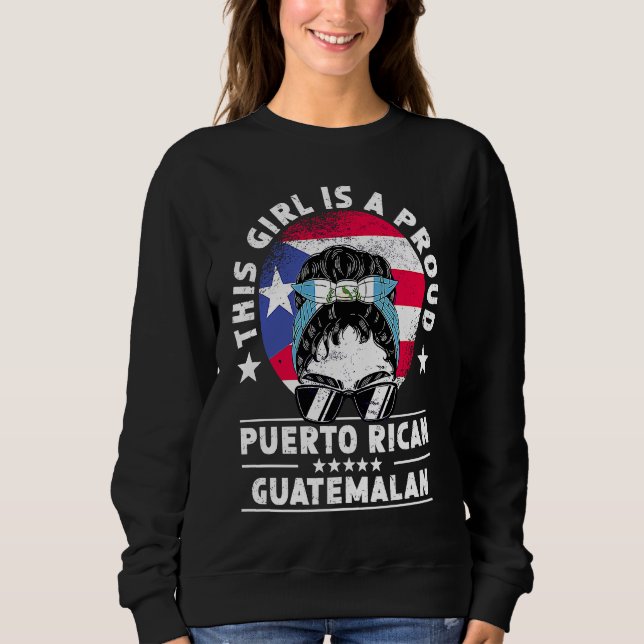 Sudadera Puerto Rico Flag Guatemala Grown Women Girl Pride (Anverso)