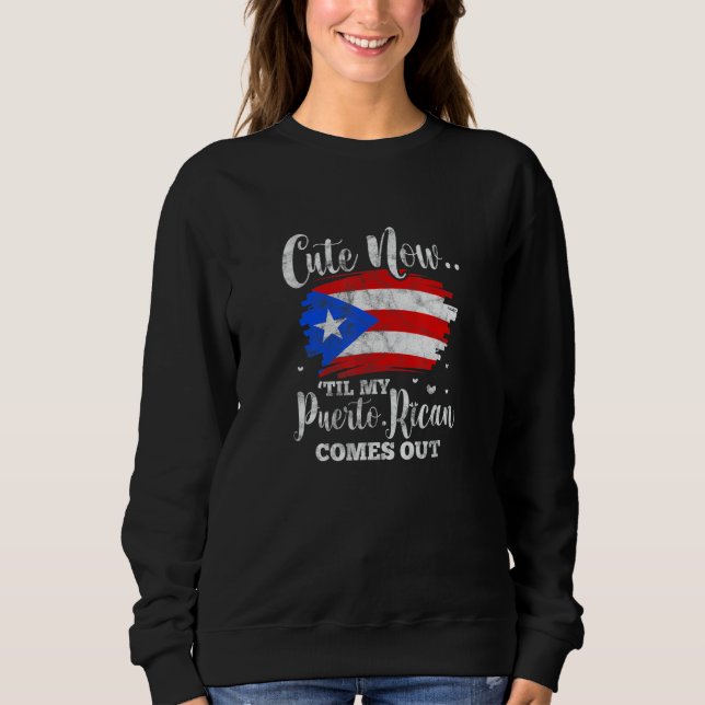 Sudadera Puerto Rico Flag Til My Puerto Rican Comes Out Dis (Anverso)