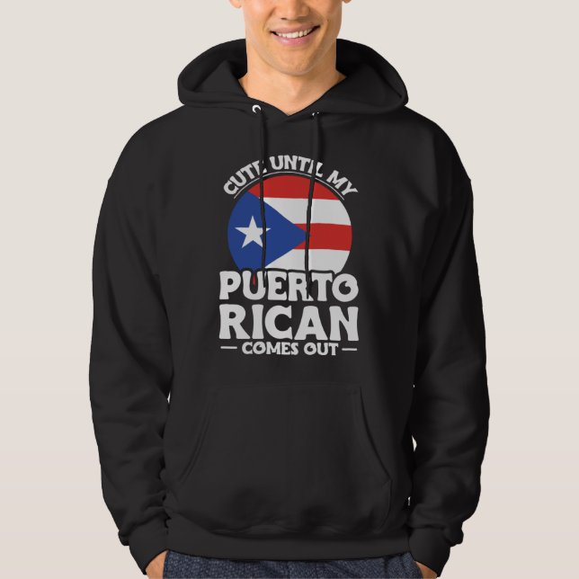 Sudadera Puerto Rico Roots Cute Until My Puerto Rican Comes (Anverso)