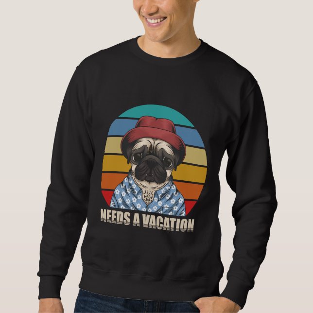 Sudadera Pug Dog Necesita Una Camiseta Clásica De Vacacione (Anverso)