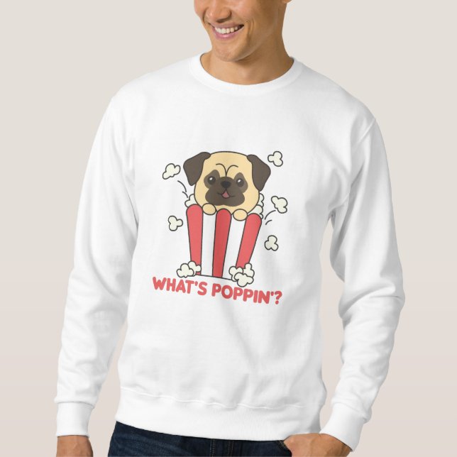 Sudadera Pug Dog Popcorn Whats Poppin Funny (Anverso)