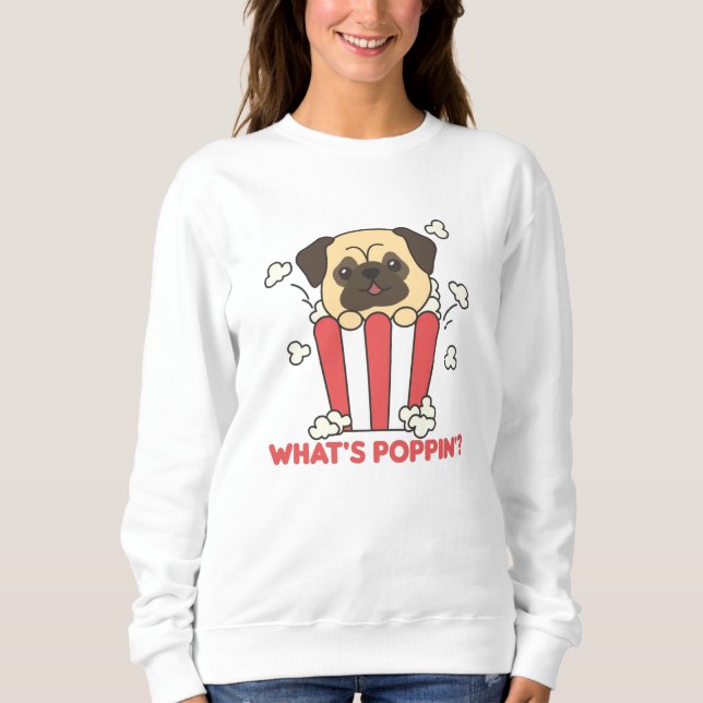 Sudadera Pug Dog Popcorn Whats Poppin Funny (Anverso)