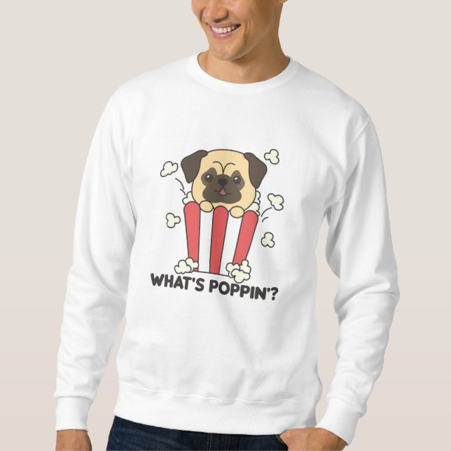 Sudadera Pug Dog Popcorn Whats Poppin Funny (Anverso)