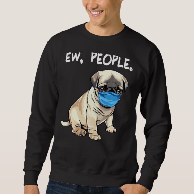 Sudadera Pug Ew People Perro Con Máscara De Cara (Anverso)