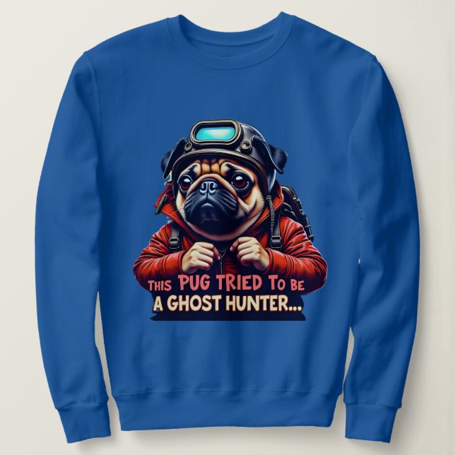Sudadera Pug Ghost Hunter Halloween for pug parents (Anverso del diseño)