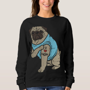 Sudadera Pug I Love Mom Cute Animal Mascota Perro Lover Due