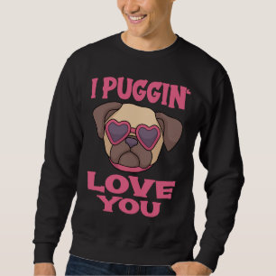 Sudadera Pug Pun Lover Te quiero con la camiseta clásica 27