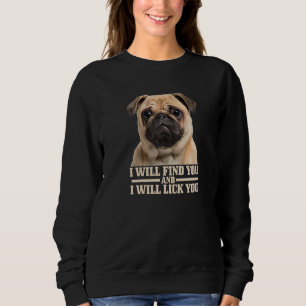 Sudadera Pug te encontrará y te lamerá Pug Mamá Pug Papá