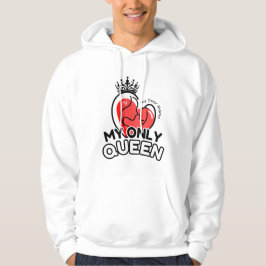 Sudadera Pullover Hoodie : Mi única reina (blanca)