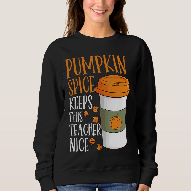 Sudadera Pumpkin Spice Keeps This Teacher Nice Fall Hallowe (Anverso)