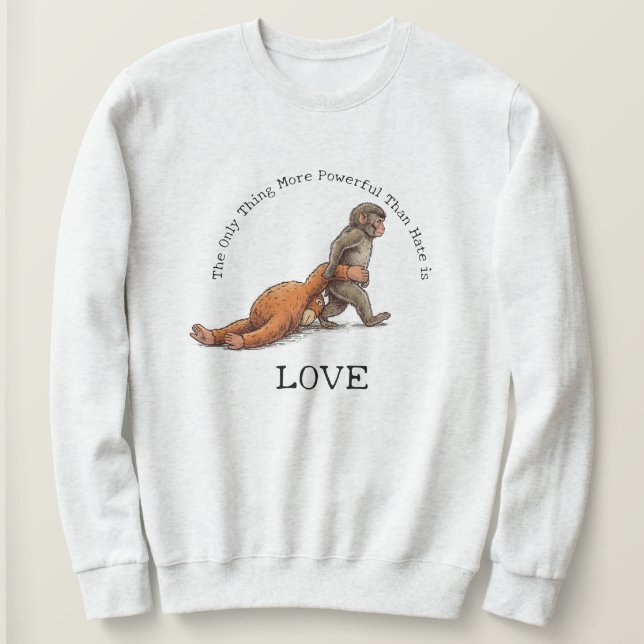 Sudadera Punch Monkey Thing More Powerful Than Hate is Love (Anverso del diseño)