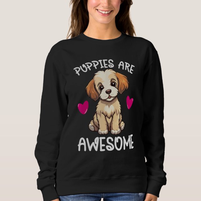 Sudadera Puppies Are Awesome Cute Puppy Dog   Quote Graphic (Anverso)