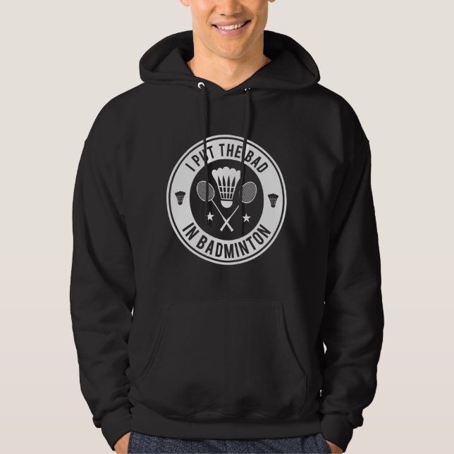 Sudadera Puse Lo Malo En Badminton (Anverso)
