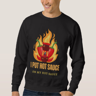 Sudadera Puse Salsas Calientes En Mis Salsas Calientes Me G
