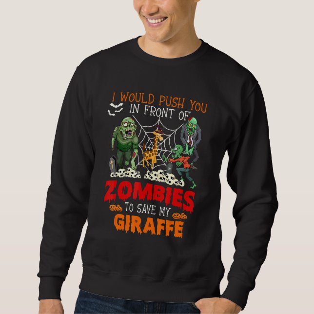 Sudadera Push You In Front Of Zombies To Save My Giraffe Pr (Anverso)