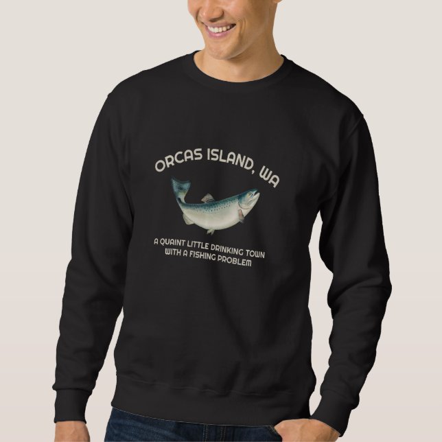 Sudadera Quaint Little Drinking Town Fishing Problema Orcas (Anverso)