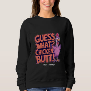 Sudadera ¿Qué adivinaste? ¡Trasero de pollo! Diseño diverti