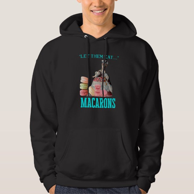 Sudadera Que Coman Macarons Marie Antoinette Macaron (Anverso)