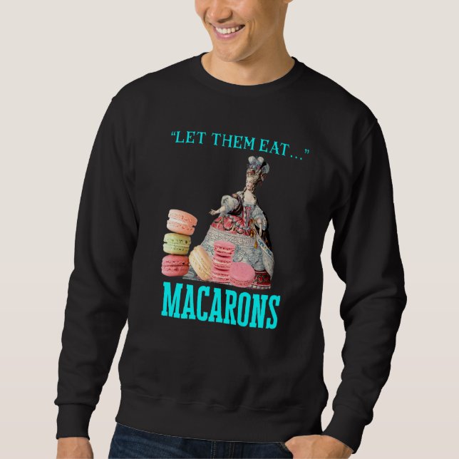 Sudadera Que Coman Macarons Marie Antoinette Macaron (Anverso)