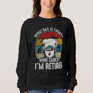 Sudadera ¿Qué Día Es Hoy Quién Se Cura Estoy Retirado Jubil