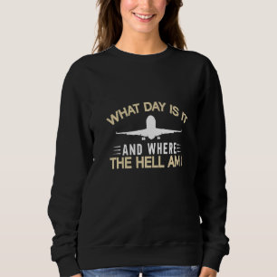 Sudadera ¿Qué Día Es Y Dónde Diablos Voy A Viajar?
