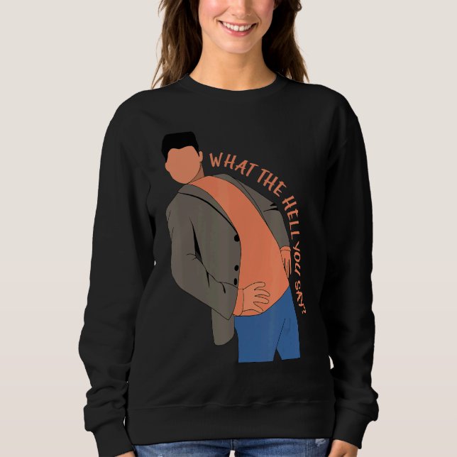 Sudadera Qué diablos dices Meme Steven Él Cita 1 (Anverso)