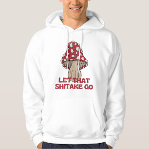 Sudadera Que el shitake se vaya hongos graciosos hongos hon