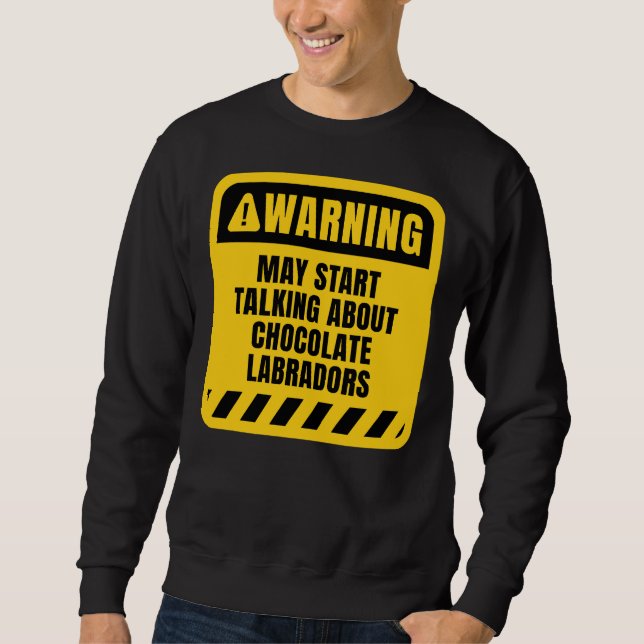 Sudadera Que empiecen a hablar de los labradores de chocola (Anverso)