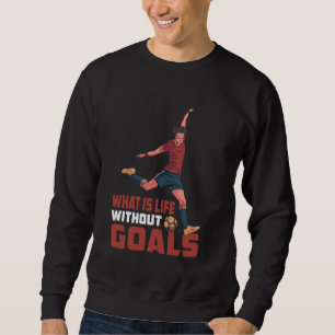 Sudadera ¿Qué es la vida sin objetivos?