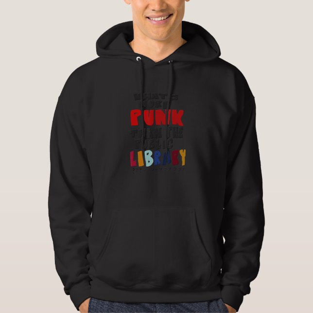 Sudadera ¿Qué es más Punk que la biblioteca pública? (Anverso)