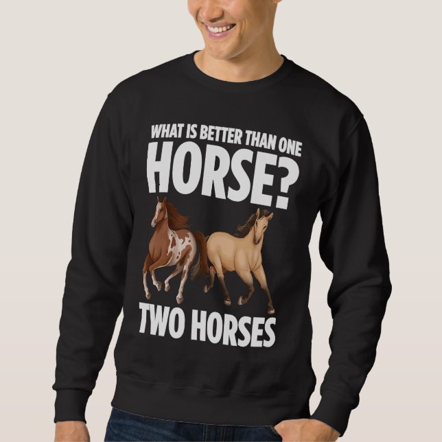 Sudadera Qué Es Mejor Que Un Caballo Dos Caballos Dueños De (Anverso)