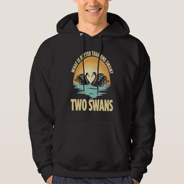 Sudadera ¿Qué es mejor que un cisne dos cisnes? (Anverso)