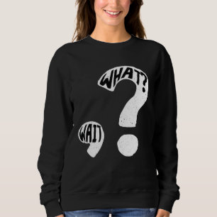 Sudadera ¿Qué Espero Yo Signo De Interrogación Puntuación E