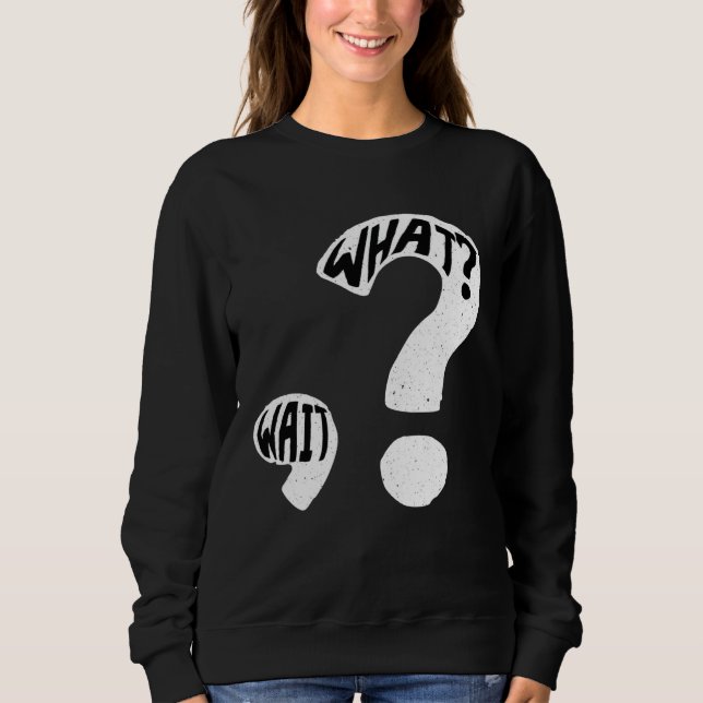Sudadera ¿Qué Espero Yo Signo De Interrogación Puntuación E (Anverso)