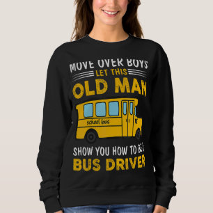 Sudadera Que Este Viejo Muestre Cómo Ser Conductor De Autob