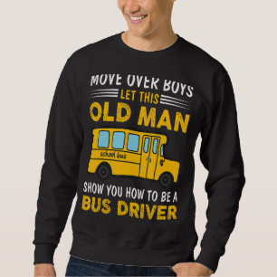 Sudadera Que Este Viejo Muestre Cómo Ser Conductor De Autob