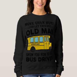 Sudadera Que Este Viejo Muestre Cómo Ser Conductor De Autob