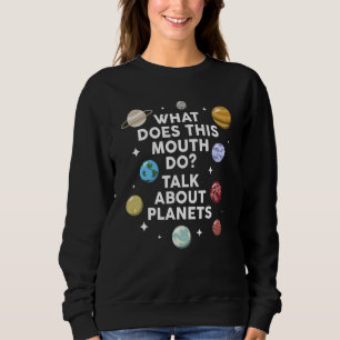 Sudadera ¿qué hace esta boca hablar de planetas planetas