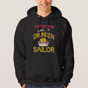 Sudadera ¿Qué Hacemos Con Un Marinero Borracho Presente?