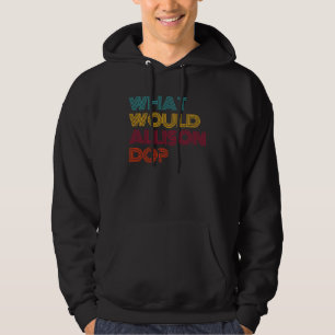 Sudadera ¿Qué haría Allison? Me encanta Allison