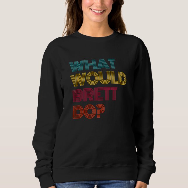Sudadera ¿Qué haría Brett? Amo a Brett (Anverso)